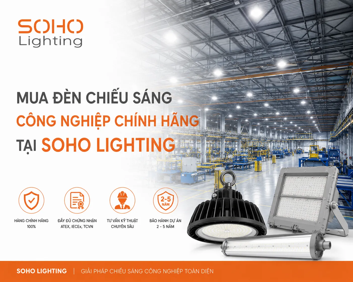 Mua đ&egrave;n chiếu s&aacute;ng c&ocirc;ng nghiệp ch&iacute;nh h&atilde;ng tại SOHO Lighting